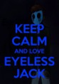 /album/obrazky/keep-calm-and-love-eyeless-jack-by-bumblebee069-d6w9u1v-jpg/